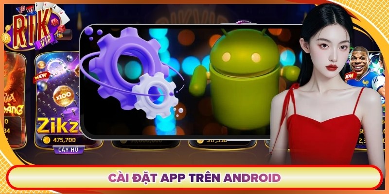 Cài đặt app trên Android