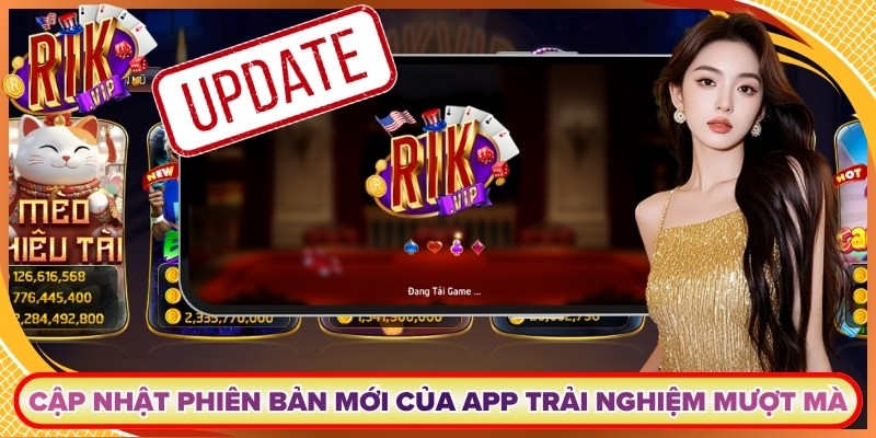 Cập nhật phiên bản mới của app trải nghiệm mượt mà